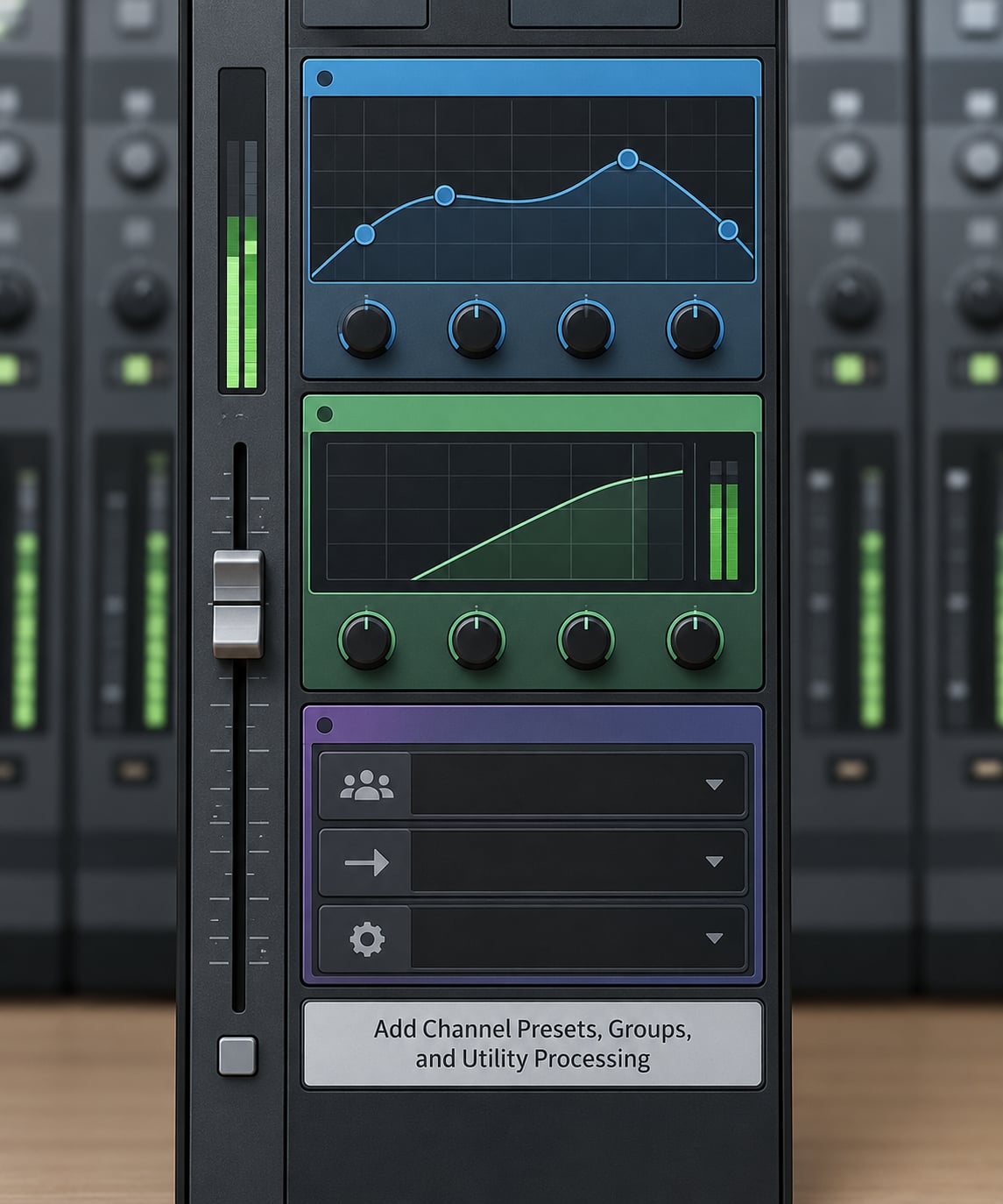 Add Channel Presets, Groups, and Utility Processing